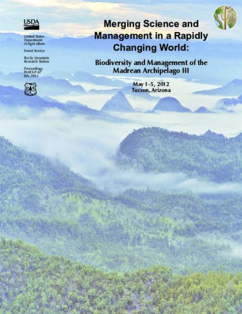 Merging Science and Management in a Rapidly Changing World: Biodiversity and Management of the Madrean Archipelago III